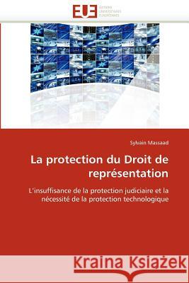 La Protection Du Droit de Représentation Massaad-S 9786131581717 Editions Universitaires Europeennes