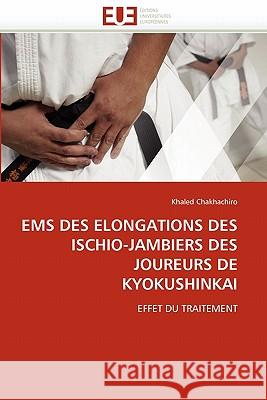 EMS Des Élongations Des Ischio-Jambiers Des Joueurs de Kyokushinkai Chakhachiro-K 9786131582141 Editions Universitaires Europeennes