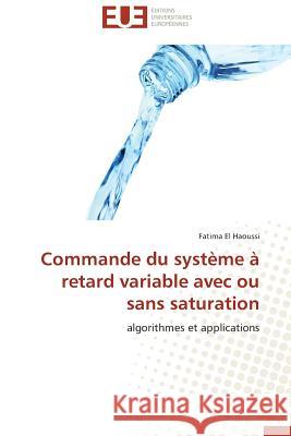 Commande du système à retard variable avec ou sans saturation El Haoussi-F 9786131582172 Editions Universitaires Europeennes