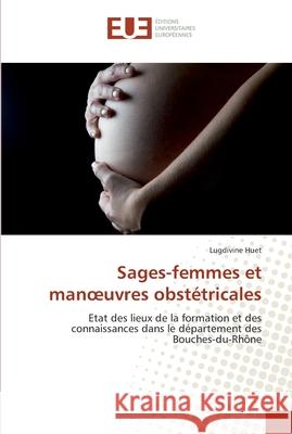 Sages-femmes et man uvres obstétricales Huet-L 9786131583179