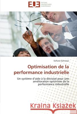 Optimisation de la performance industrielle Sahraoui-S 9786131583490 Editions Universitaires Europeennes