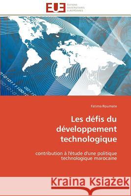 Les Défis Du Développement Technologique Roumate-F 9786131583513 Editions Universitaires Europeennes