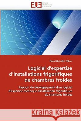 Logiciel d''expertise d''installations Frigorifiques de Chambres Froides Raoul Ouamb 9786131583537