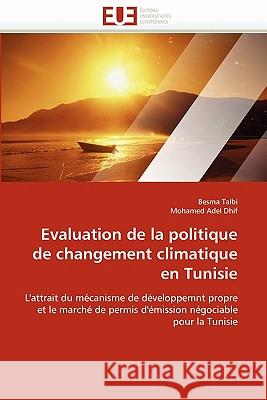 Evaluation de la Politique de Changement Climatique En Tunisie Besma Talbi Mohamed Ade 9786131583704 Editions Universitaires Europeennes