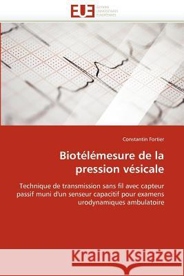Biotélémesure de la Pression Vésicale Fortier-C 9786131583872