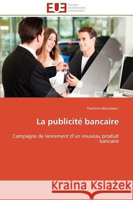 La Publicité Bancaire Moussaoui-Y 9786131583919