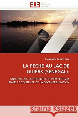 La Pèche Au Lac de Guiers (Sénégal) Diop-M 9786131584909