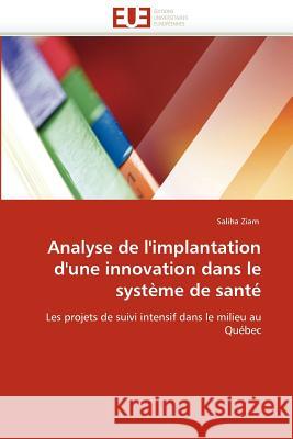 Analyse de l''implantation d''une Innovation Dans Le Système de Santé Ziam-S 9786131584916 Editions Universitaires Europeennes