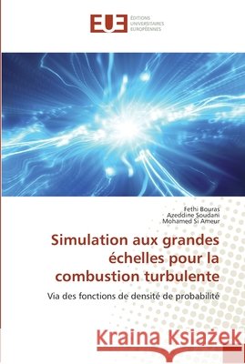 Simulation aux grandes échelles pour la combustion turbulente Collectif 9786131584923 Editions Universitaires Europeennes