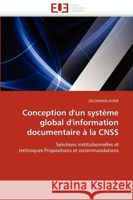 Conception d'un système global d'information documentaire à la cnss Kone-D 9786131585364