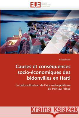 Causes Et Conséquences Socio-Économiques Des Bidonvilles En Haïti Paul-E 9786131585401