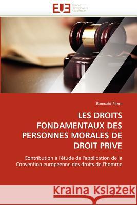 Les droits fondamentaux des personnes morales de droit privé Pierre-R 9786131585913