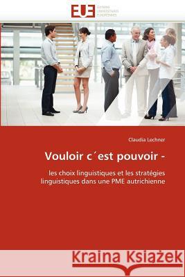 Vouloir C´est Pouvoir - Lechner-C 9786131586521