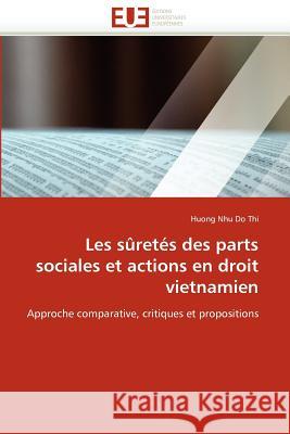 Les Sûretés Des Parts Sociales Et Actions En Droit Vietnamien Do Thi-H 9786131586644 Editions Universitaires Europeennes