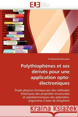 Polythiophènes Et Ses Dérivés Pour Une Application Opto-Électroniques Bouzzine-S 9786131587009