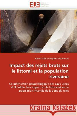 Impact Des Rejets Bruts Sur Le Littoral Et La Population Riveraine Fatima-Zahra Lamghar 9786131587030