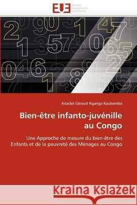 Bien-Ètre Infanto-Juvénille Au Congo Nganga Koubemba-A 9786131587870 Editions Universitaires Europeennes