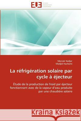 La Réfrigération Solaire Par Cycle À Éjecteur Collectif 9786131587900