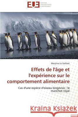 Effets de l'Âge Et l'Expérience Sur Le Comportement Alimentaire Le Vaillant-M 9786131588792