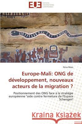 Europe-Mali: Ong de Développement, Nouveaux Acteurs de la Migration ? Marx-N 9786131588914