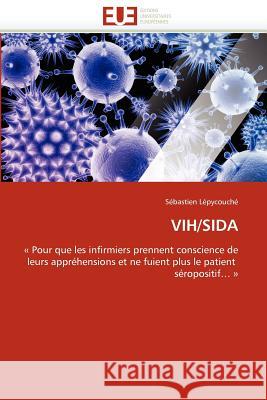 Vih/Sida S. Bastien L 9786131589065 Editions Universitaires Europeennes