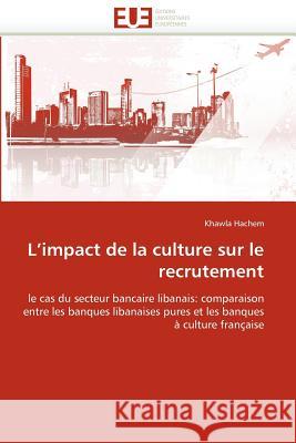 L''impact de la Culture Sur Le Recrutement Khawla Hachem 9786131589300