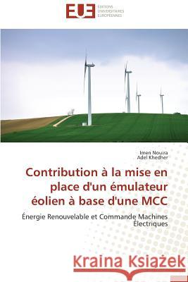 Contribution À La Mise En Place d'Un Émulateur Éolien À Base d'Une MCC Collectif 9786131589416