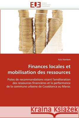 Finances Locales Et Mobilisation Des Ressources Aziz Hantem 9786131589867