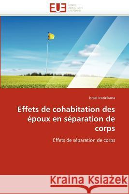 Effets de Cohabitation Des Époux En Séparation de Corps Irazirikana-I 9786131589904 Editions Universitaires Europeennes