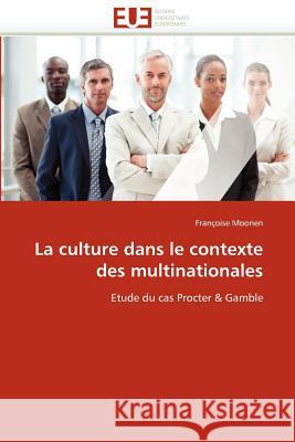 La Culture Dans Le Contexte Des Multinationales Fran Oise Moonen 9786131589997