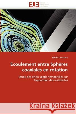 Ecoulement Entre Sphères Coaxiales En Rotation Tamsaout-T 9786131590740 Editions Universitaires Europeennes