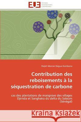 Contribution Des Reboisements À La Séquestration de Carbone Degue-Nambona-R 9786131591136 Editions Universitaires Europeennes
