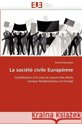 La Société Civile Europénne Aboutaieb-R 9786131591198 Editions Universitaires Europeennes