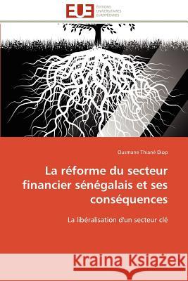 La Réforme Du Secteur Financier Sénégalais Et Ses Conséquences Diop-O 9786131591235