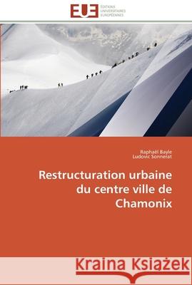 Restructuration urbaine du centre ville de chamonix Collectif 9786131591693 Editions Universitaires Europeennes