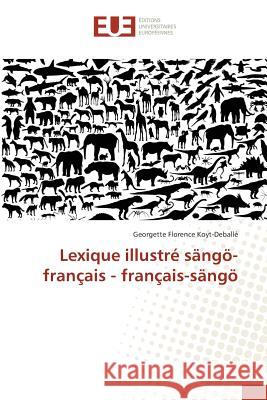 Lexique illustré sängö-français - français-sängö Koyt-Deballé, Georgette Florence 9786131592690
