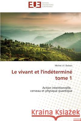 Le Vivant Et l'Indéterminé Tome 1 DuBois-M 9786131592836