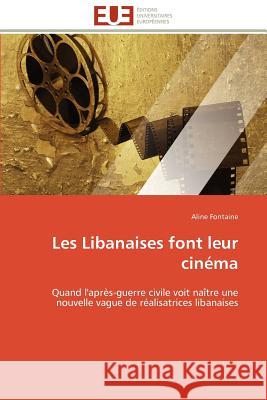 Les Libanaises Font Leur Cinéma Fontaine-A 9786131592942 Editions Universitaires Europeennes
