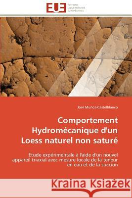 Comportement Hydromécanique d'Un Loess Naturel Non Saturé Munoz-Castelblanco-J 9786131592966