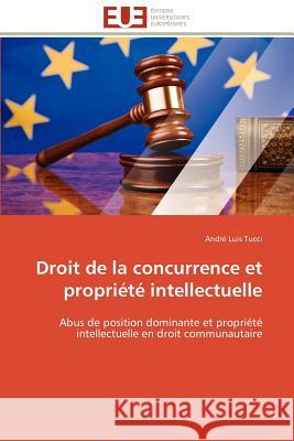 Droit de la Concurrence Et Propriété Intellectuelle Tucci-A 9786131593079