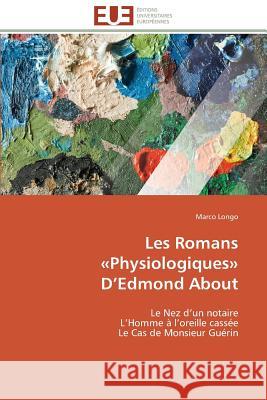 Les Romans Aphysiologiquesa D Edmond about Longo-M 9786131593215 Editions Universitaires Europeennes