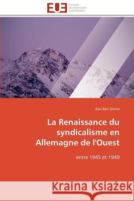 La Renaissance Du Syndicalisme En Allemagne de l'Ouest Kais Be 9786131593376 Editions Universitaires Europeennes