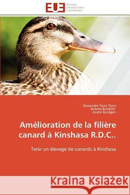 Amélioration de la Filière Canard À Kinshasa R.D.C.. Collectif 9786131593659 Editions Universitaires Europeennes