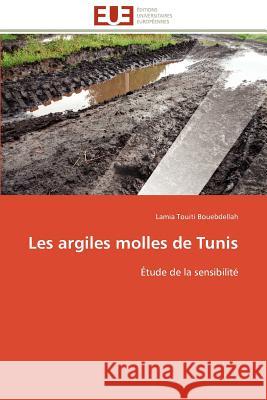 Les Argiles Molles de Tunis Lamia Touit 9786131593956