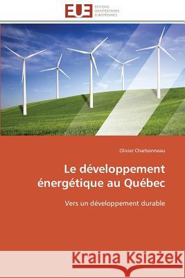 Le Développement Énergétique Au Québec Charbonneau-O 9786131594441