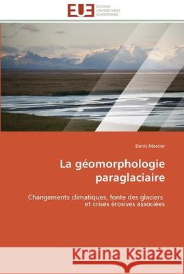 La géomorphologie paraglaciaire Mercier-D 9786131594472