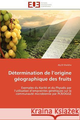 Détermination de L Origine Géographique Des Fruits El Sheikha-A 9786131594731 Editions Universitaires Europeennes