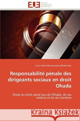 Responsabilité Pénale Des Dirigeants Sociaux En Droit Ohada Monsenepwo Mwakwaye-J 9786131594953 Editions Universitaires Europeennes