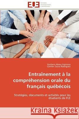 Entraînement À La Compréhension Orale Du Français Québécois Collectif 9786131595059 Editions Universitaires Europeennes