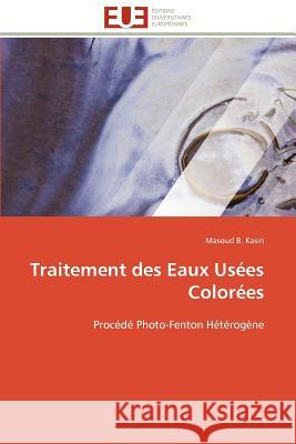 Traitement Des Eaux Usées Colorées Kasiri-M 9786131595066 Editions Universitaires Europeennes